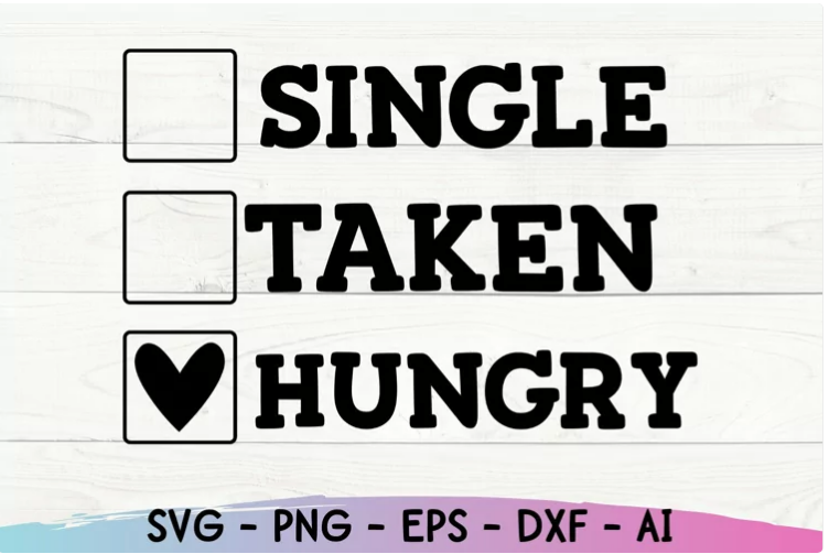 Single, Taken, hungry digital file